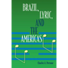 Brazil, Lyric, and the Americas