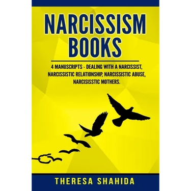 Narcissism Books: 4 Manuscripts - Dealing with a Narcissist, Narcissistic Relationship, Narcissistic Abuse, Narcissistic Mothers
