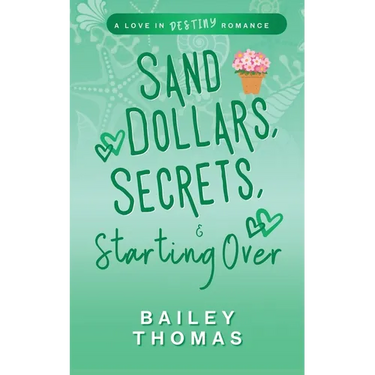 Sand Dollars, Secrets, & Starting Over