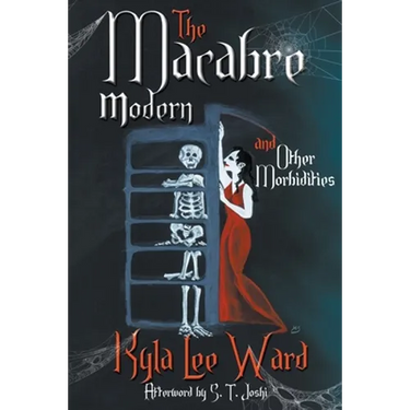 The Macabre Modern and Other Morbidities