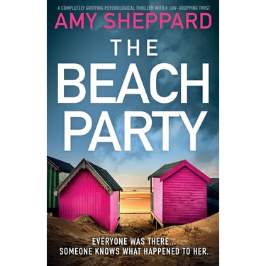 The Beach Party: A completely gripping psychological thriller with a jaw-dropping twist