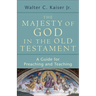 The Majesty of God in the Old Testament: A Guide for Preaching and Teaching
