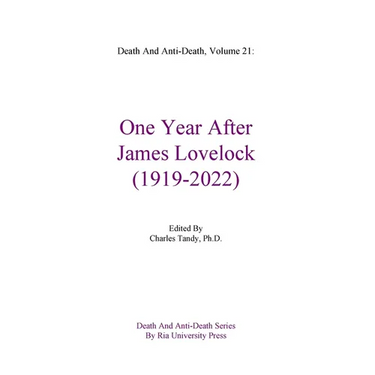 Death And Anti-Death, Volume 21: One Year After James Lovelock (1919-2022)