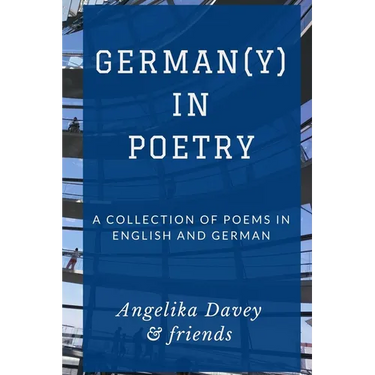 German(y) in Poetry: A collection of poems in English and German