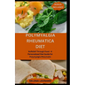 Polymyalgia Rheumatica Diet: Relief Through Food - A Personalized Diet Guide for Polymyalgia Rheumatic