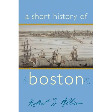 A Short History of Boston