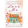 The Way You Love Me: A Deep Haven Novel