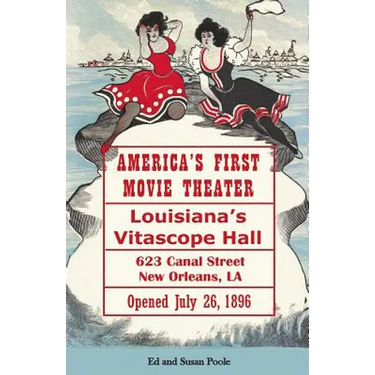 America's First Movie Theater: Louisiana's Vitascope Hall