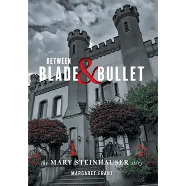 Between Blade and Bullet: The Mary Steinhauser Story
