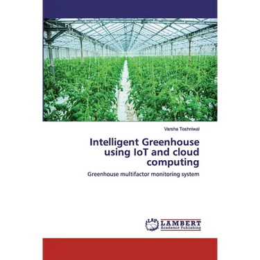 Intelligent Greenhouse using IoT and cloud computing