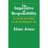 The Imperative of Responsibility: In Search of an Ethics for the Technological Age