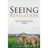 Seeing Revelation: Jesus Unveiled in Jewish Imagery