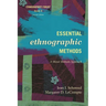 Essential Ethnographic Methods: A Mixed Methods Approach