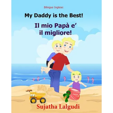 Bilingue Inglese: My Daddy is the best: Libro illustrato per bambini, inglese-italiano, italiano-inglese (Edizione bilingue), Bilingue c