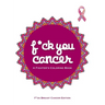 F*ck You Cancer: A Breast Cancer Swear Word Coloring Book