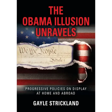 The Obama Illusion Unravels: Progressive Policies on Display at Home and Abroad