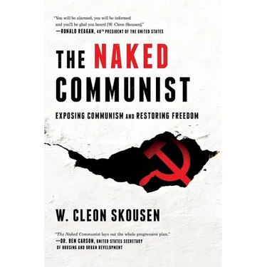 The Naked Communist: Exposing Communism and Restoring Freedom