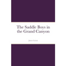 The Saddle Boys in the Grand Canyon