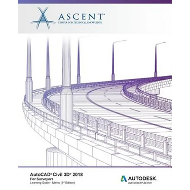 AutoCAD Civil 3D 2018 for Surveyors Metric: Autodesk Authorized Publisher