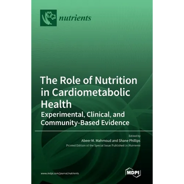The Role of Nutrition in Cardiometabolic Health: Experimental, Clinical, and Community-Based Evidence