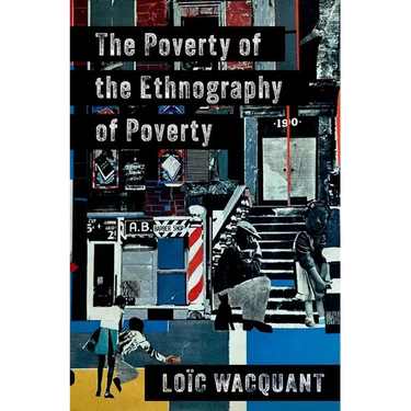 The Poverty of the Ethnography of Poverty