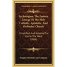 Eychologion, the Eastern Liturgy of the Holy Catholic, Apostolic, and Orthodox Church: Simplified, and Adapted for Use in the West (1866)