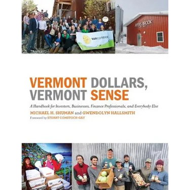 Vermont Dollars, Vermont Sense: A Handbook for Investors, Businesses, Finance Professionals, and Everybody Else