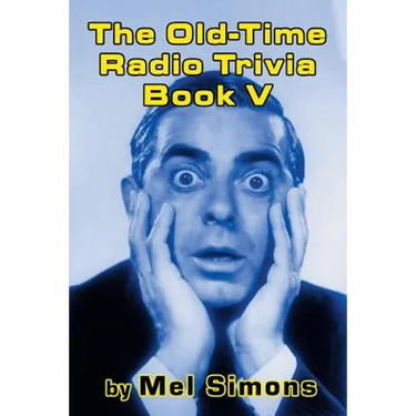 The Old-Time Radio Trivia Book V