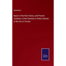 Report of the Past History, and Present Condition, of the Common or Public Schools of the City of Toronto