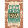 Broken Bonds: A Novel of the Reformation