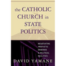 Catholic Church in State Politics: Negotiating Prophetic Demands and Political Realities