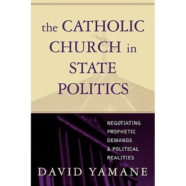 Catholic Church in State Politics: Negotiating Prophetic Demands and Political Realities