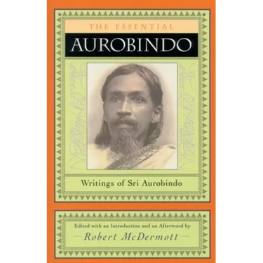 The Essential Aurobindo