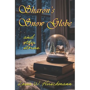 Sharon's Snow Globe: and other stories
