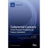 Colorectal Cancers: From Present Problems to Future Solutions
