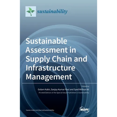 Sustainable Assessment in Supply Chain and Infrastructure Management
