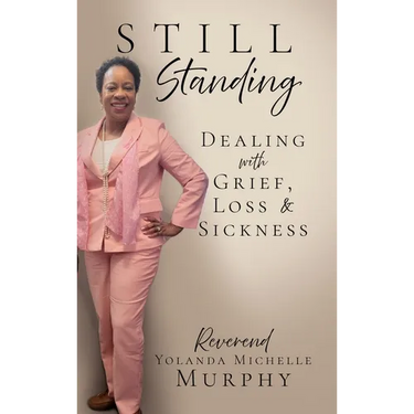Still Standing: Dealing with Grief, Loss & Sickness