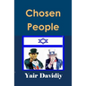 Chosen People: The Descendants of Joseph and the Ten Tribes among English-Speaking Nations and the Jews of Judah