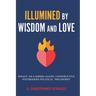 Illumined by Wisdom and Love: Essays on a Sophio-Agapic Constructive Postmodern Political Philosophy