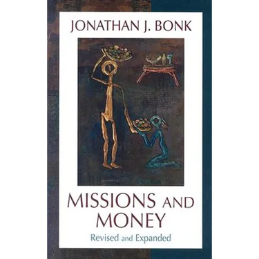 Missions and Money: Affluence as a Missionary Problem...Revisited (Revised)