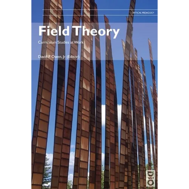 Field Theory: Curriculum Studies at Work