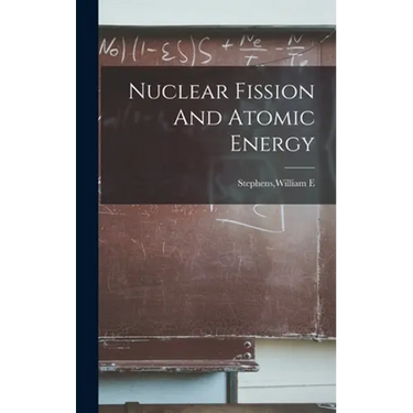 Nuclear Fission And Atomic Energy