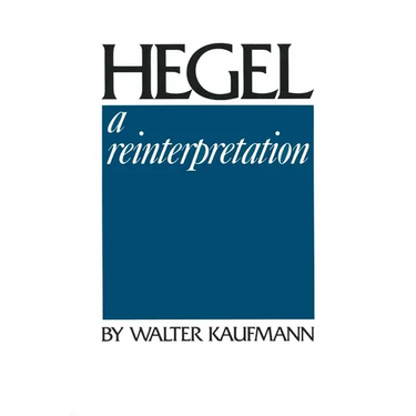 Hegel: A Reinterpretation