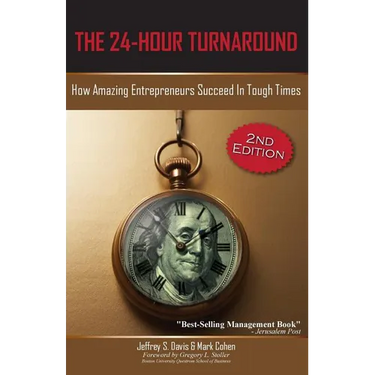The 24-Hour Turnaround (2nd Edition): How Amazing Entrepreneurs Succeed in Tough Times