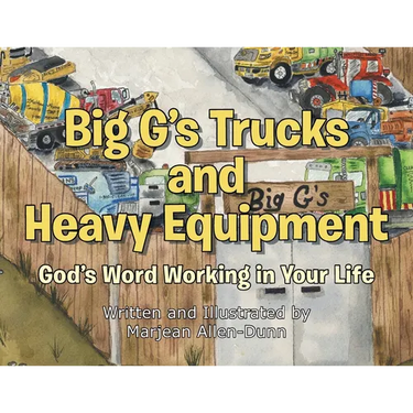 Big G's Trucks and Heavy Equipment: God's Word Working in Your Life