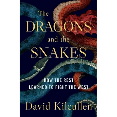 The Dragons and the Snakes: How the Rest Learned to Fight the West