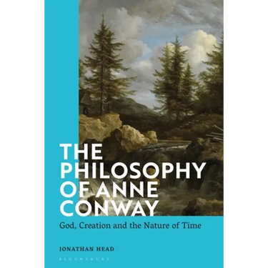 The Philosophy of Anne Conway: God, Creation and the Nature of Time