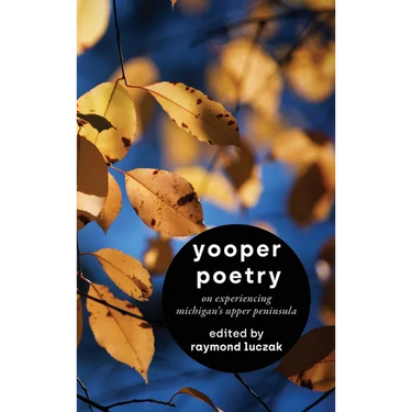 Yooper Poetry: On Experiencing Michigan's Upper Peninsula