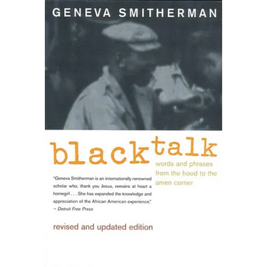 Black Talk: Words and Phrases from the Hood to the Amen Corner