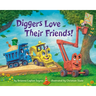 Diggers Love Their Friends!